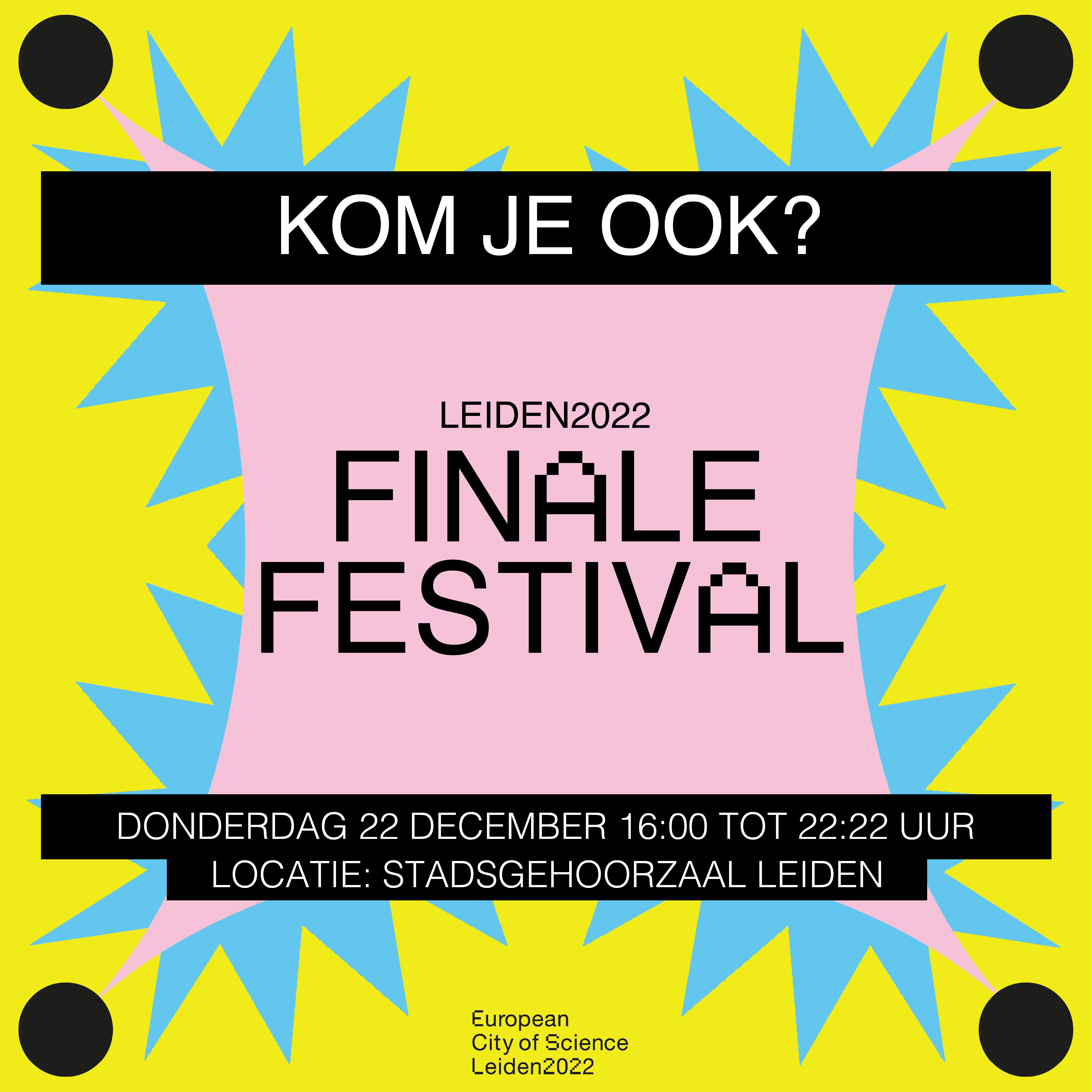 De officiele uitnodiging voor het Leiden 2022 finale festival met de tekst "kom jij ook?"